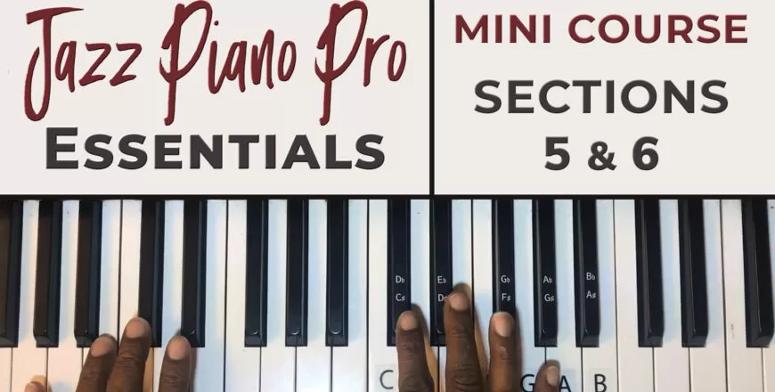 Mini Course | Jazz Piano Pro Essentials